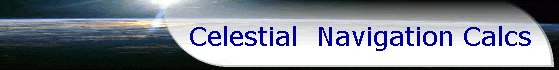                   Celestial  Navigation Calcs